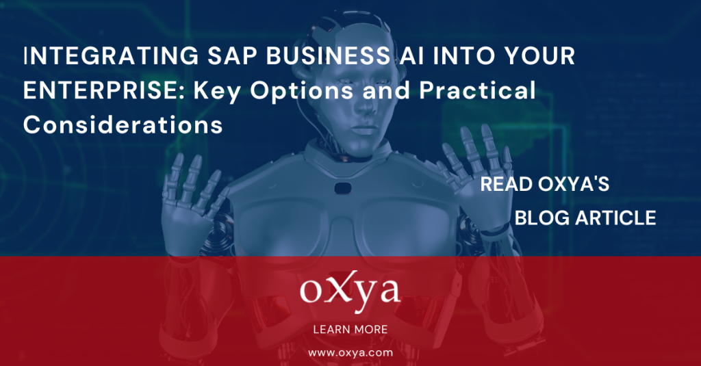 Read oXya's blog article on integrating SAP business AI into your enterprise.