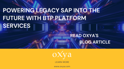 Read oXya's blog article: Powering Legacy SAP into the Future with BTP Platform Services